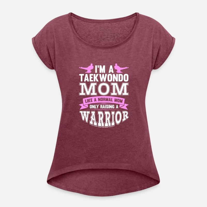 I'm A Taekwondo Mom Like A Normal Mom