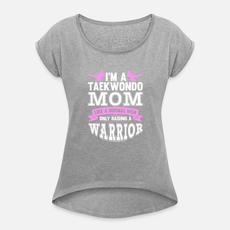 I'm A Taekwondo Mom Like A Normal Mom