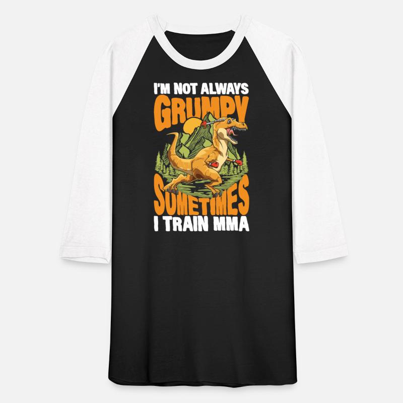 I'm Not Always Grumpy Sometimes I Train MMA