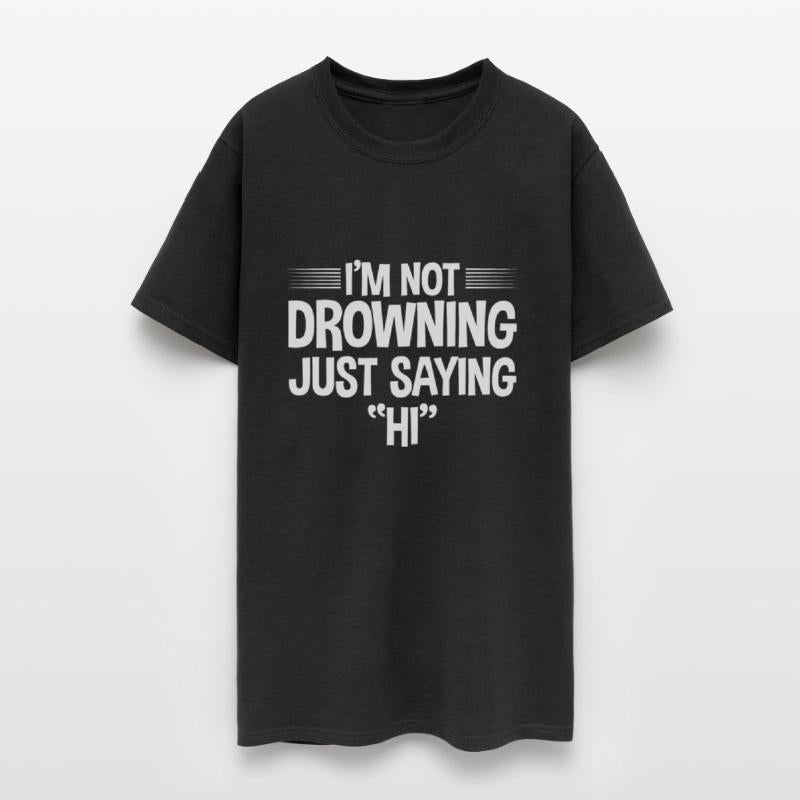 I'm Not Drowning, Just Saying Hi 4