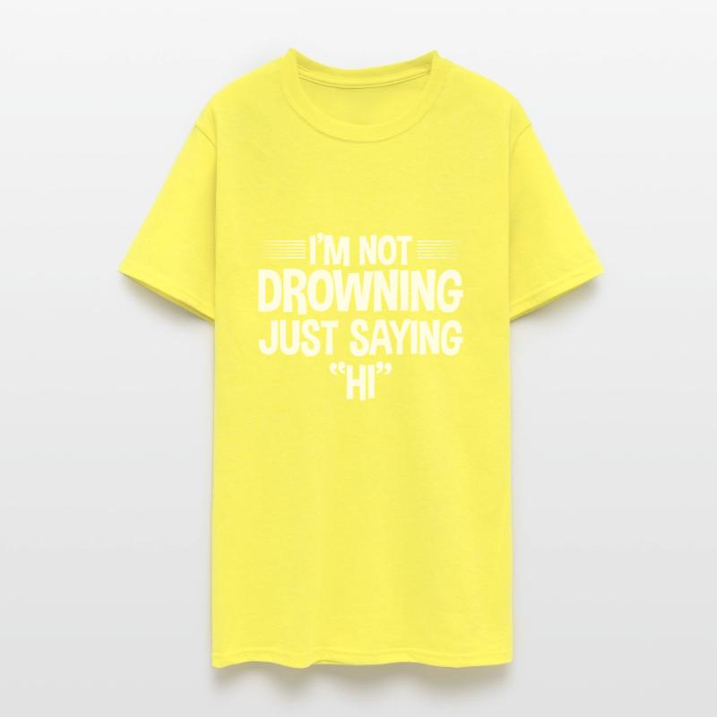 I'm Not Drowning, Just Saying Hi 4