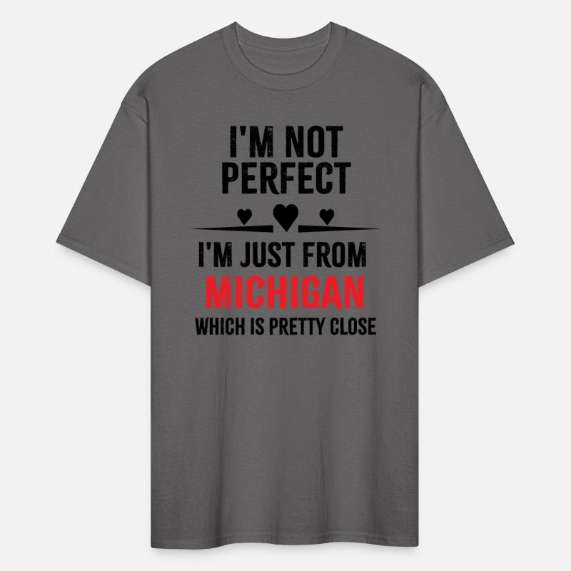 i'm not perfect i'm just from MICHIGAN