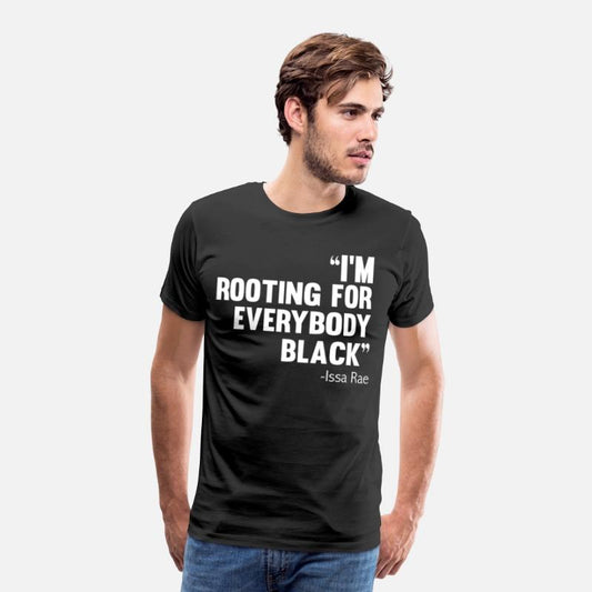 I'M ROOTING FOR EVERYBODY BLACK BLM Power