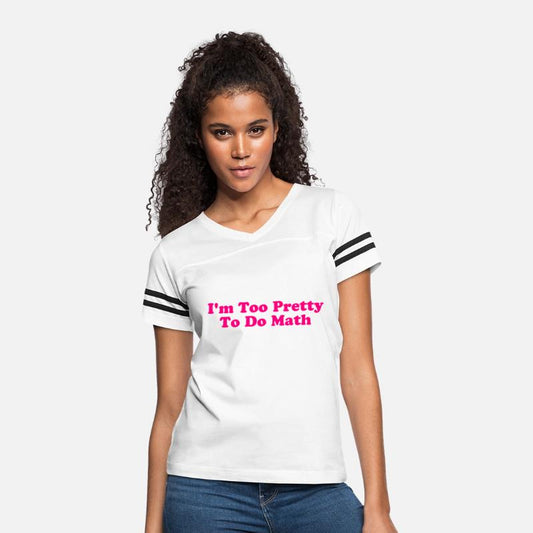 I'm Too Pretty To Do Math