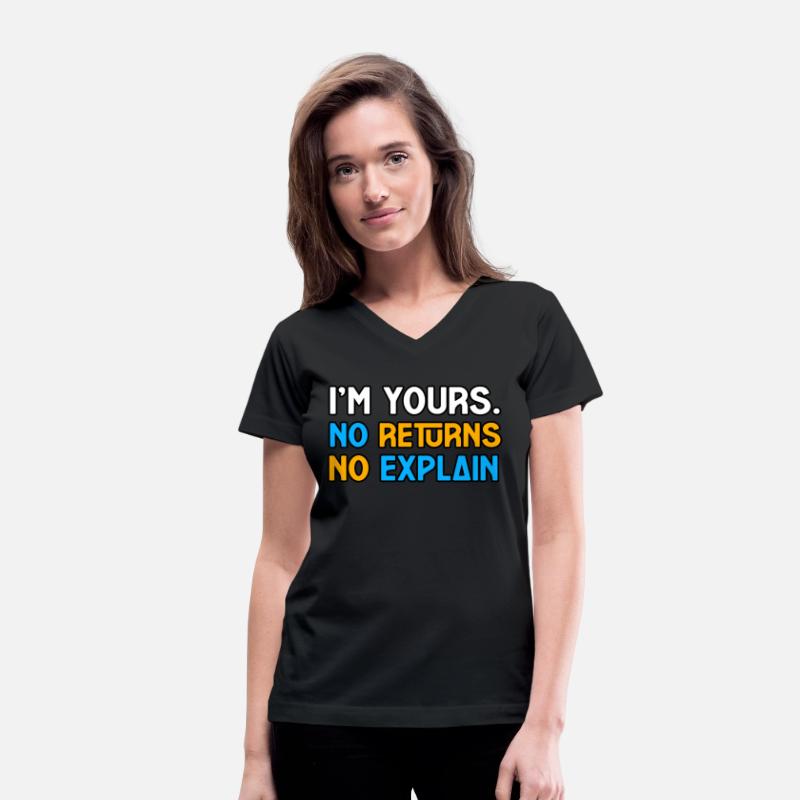 I’M YOURS. NO RETURNS,NO EXPLAIN TSHIRT SHIRT