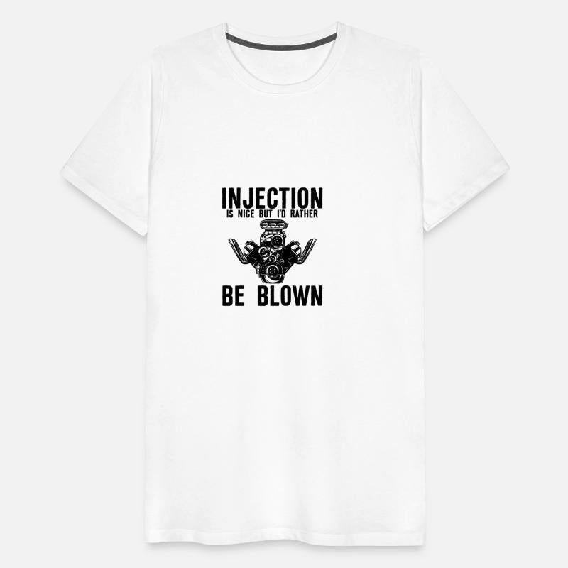 Injection Is Nice But I'd Rather Be Blown