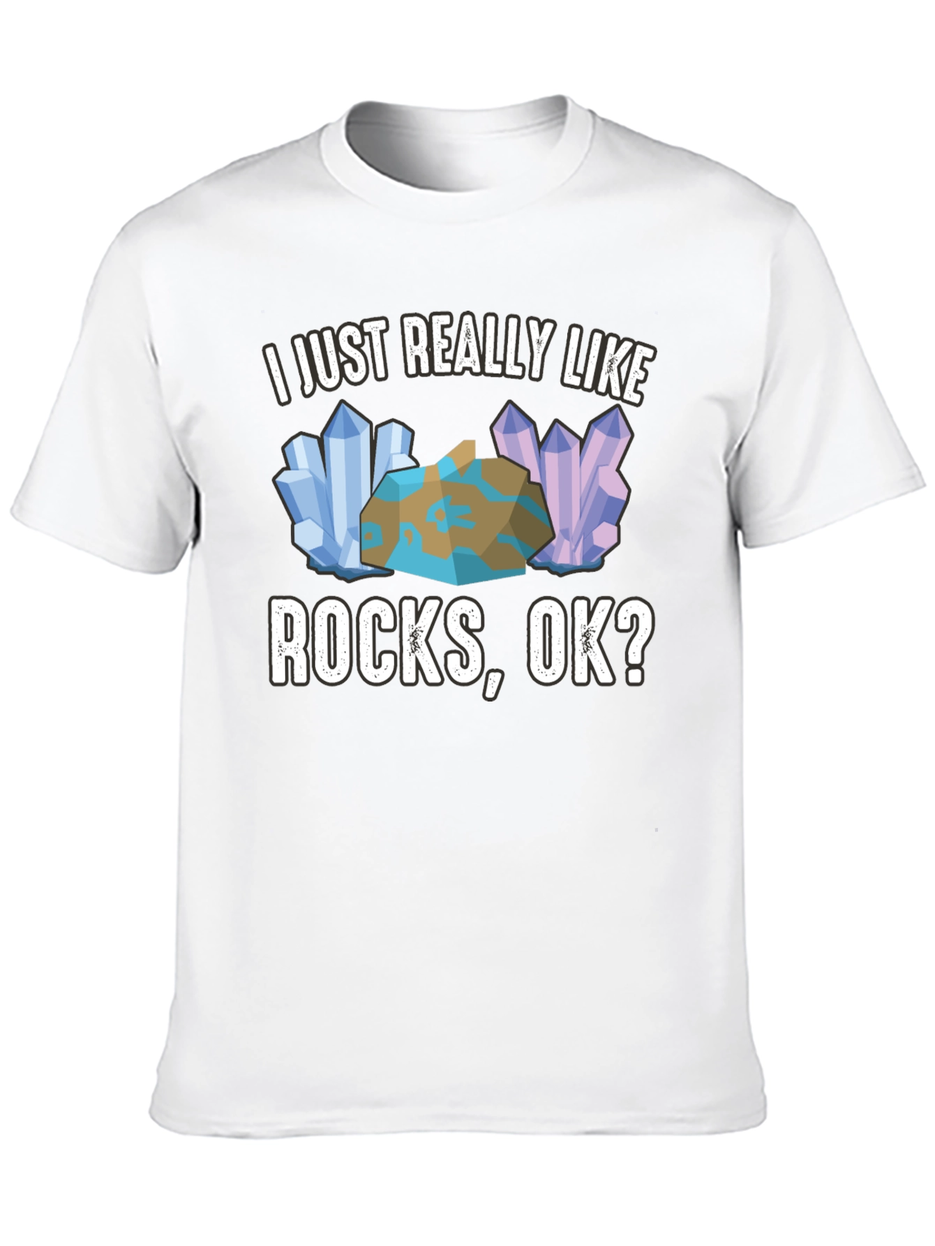I Just Really Like Rocks OK? Mens Graphic Tee