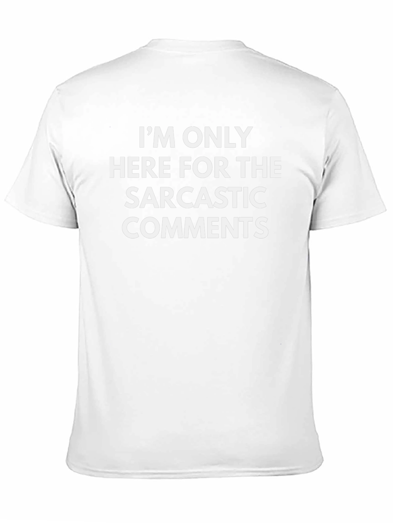 Sarcastic Comments T-Shirt | Humorous Graphic Tee