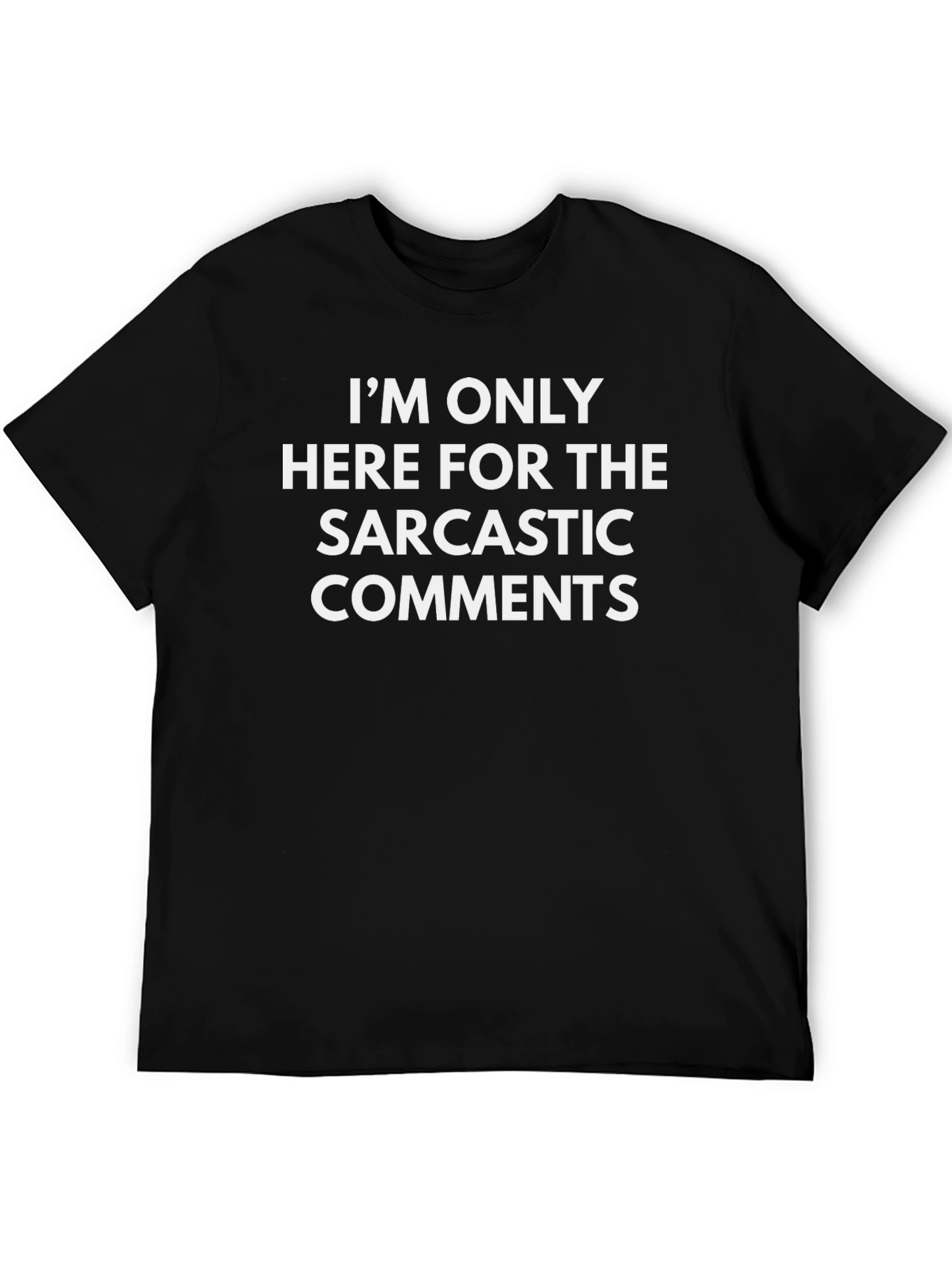 Sarcastic Comments T-Shirt | Humorous Graphic Tee