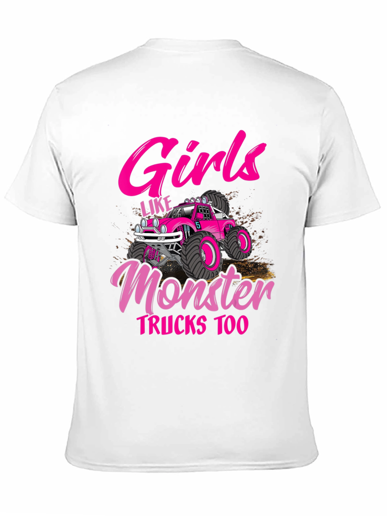 Girls Like Monster Trucks Too T-Shirt