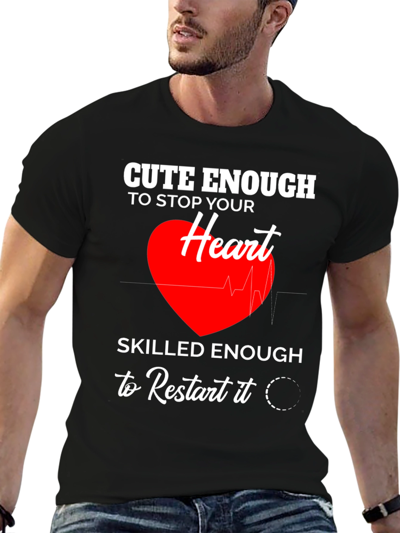 Cute Enough to Stop Your Heart T-Shirt