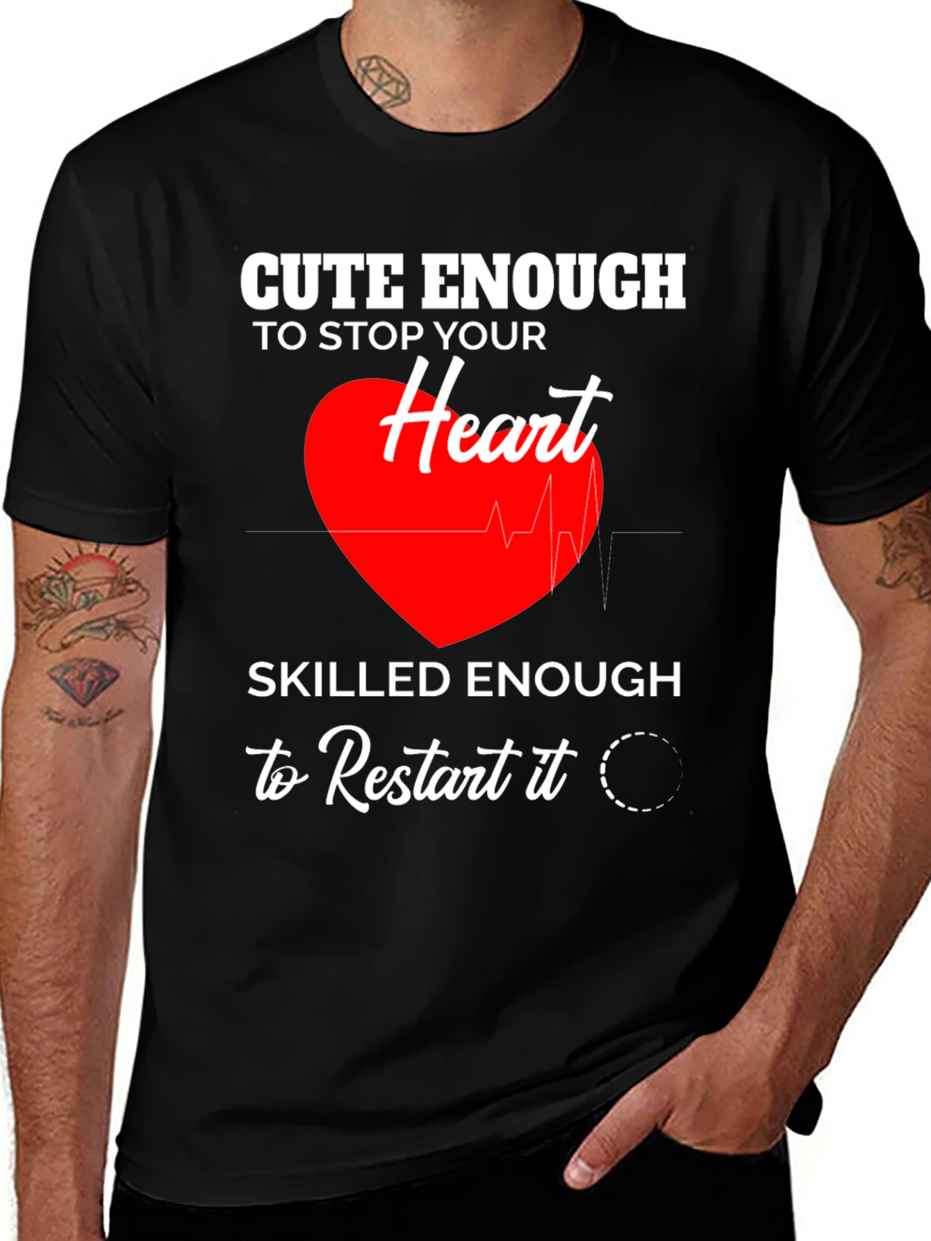 Cute Enough to Stop Your Heart T-Shirt