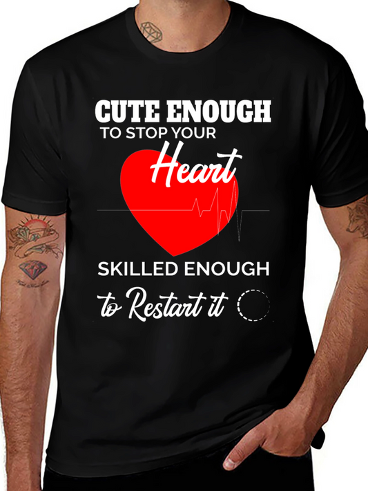 Cute Enough to Stop Your Heart T-Shirt