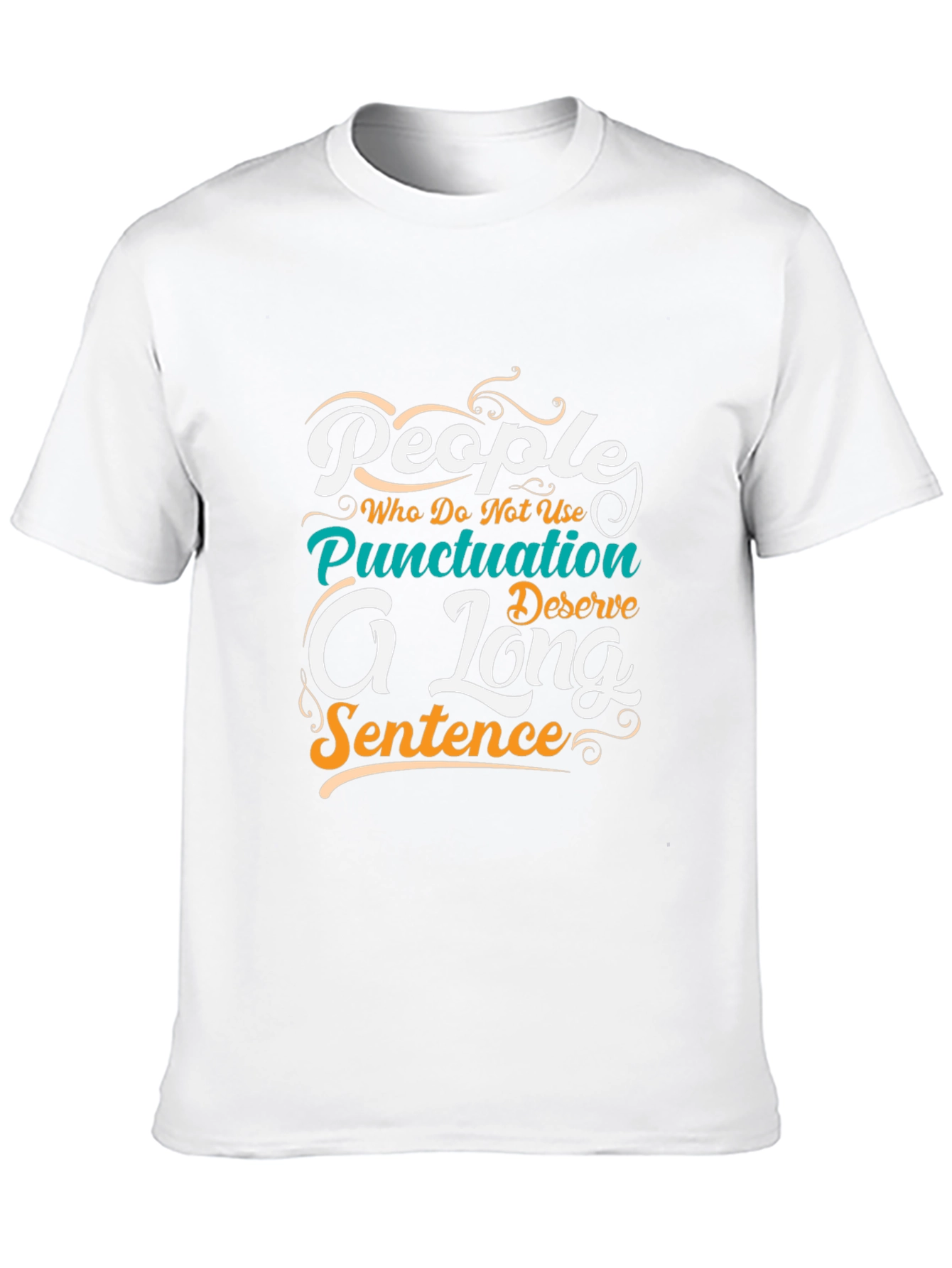 Punctuation Humor T-Shirt: A Long Sentence