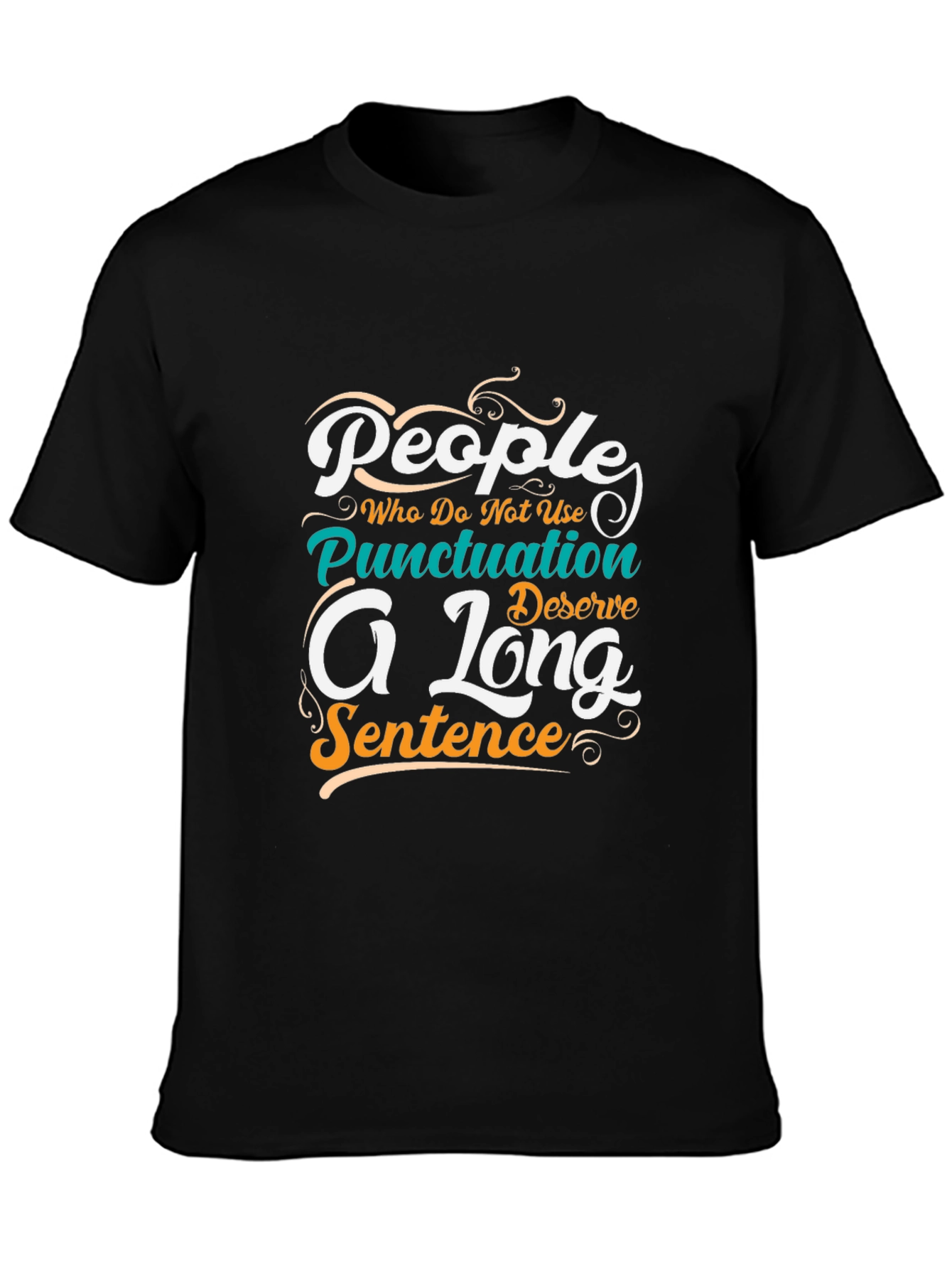Punctuation Humor T-Shirt: A Long Sentence
