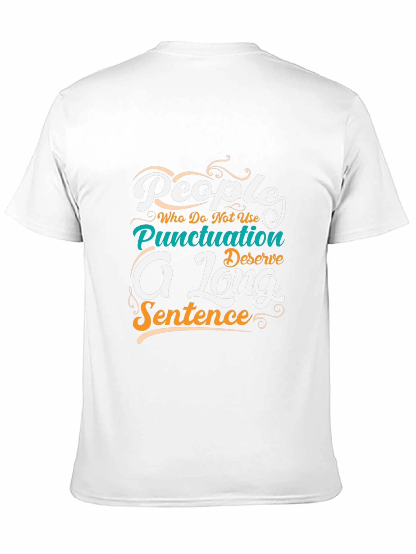Punctuation Humor T-Shirt: A Long Sentence