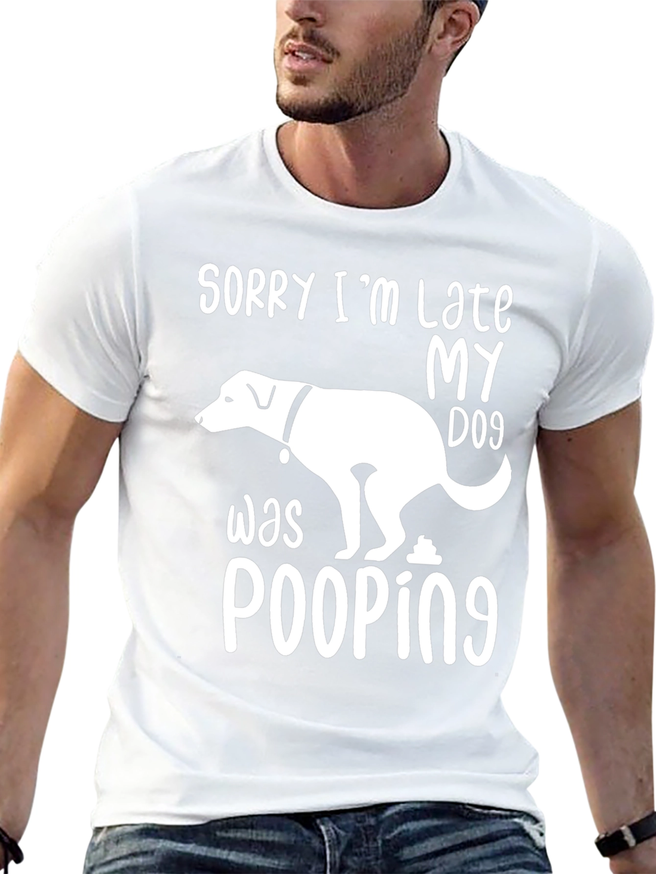 Sorry Im Late My Dog Was Pooping T-Shirt