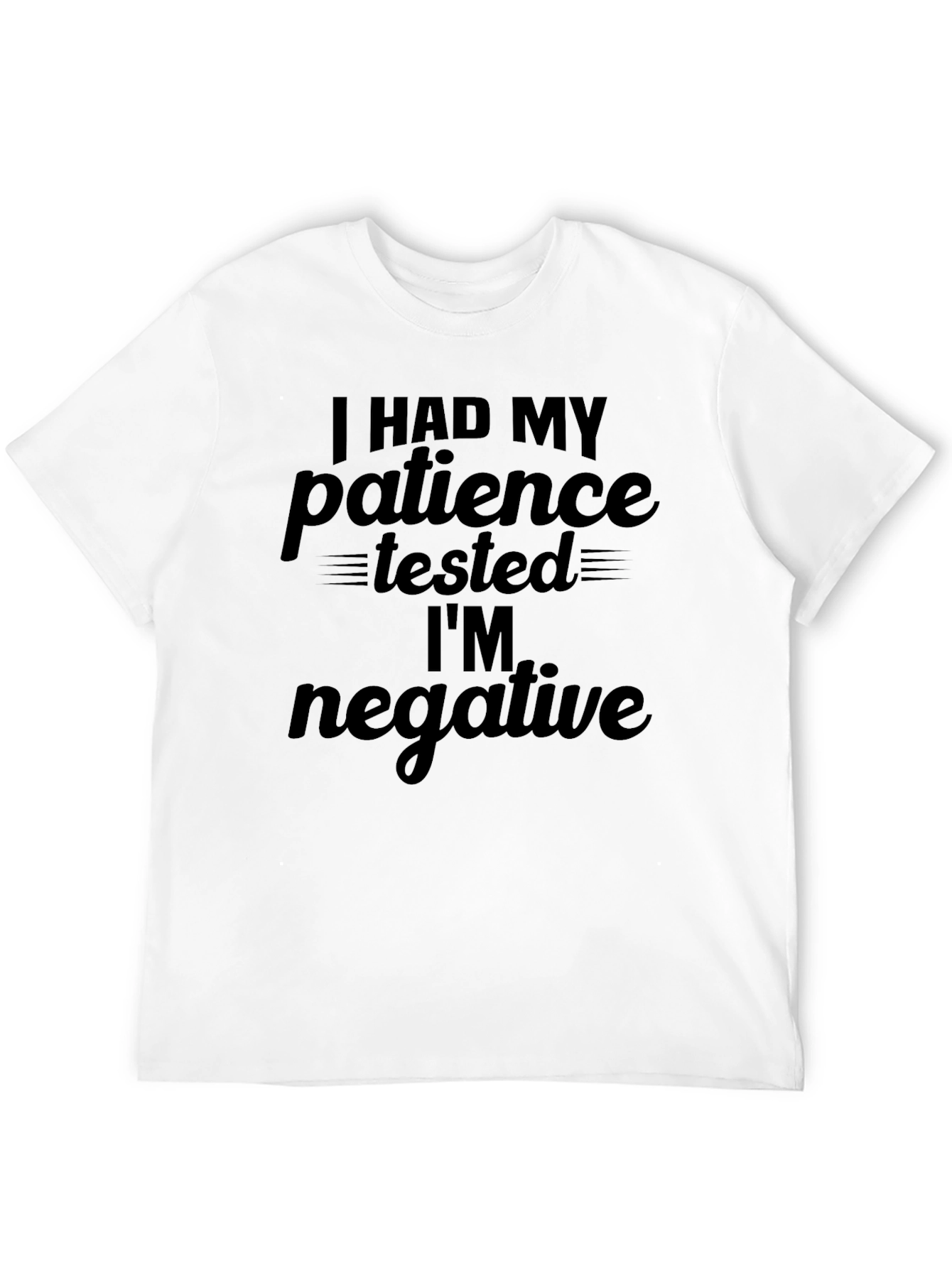 Funny Patience Tested Negative Graphic Tee