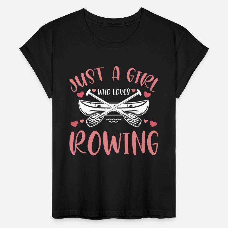Just A Girl Who Loves Rowing Boat Rower