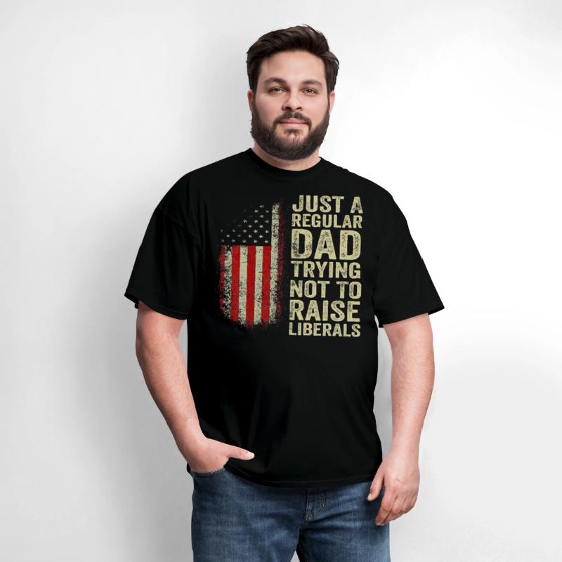 Just A Regular Dad Trying Not To Raise Liberals