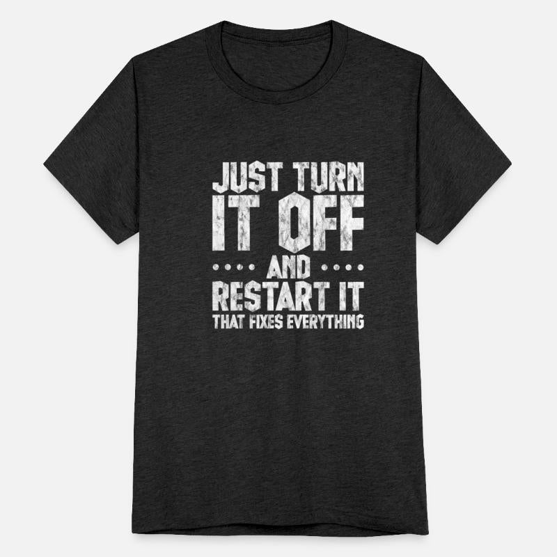 Just Turn It Off And Restart It 3