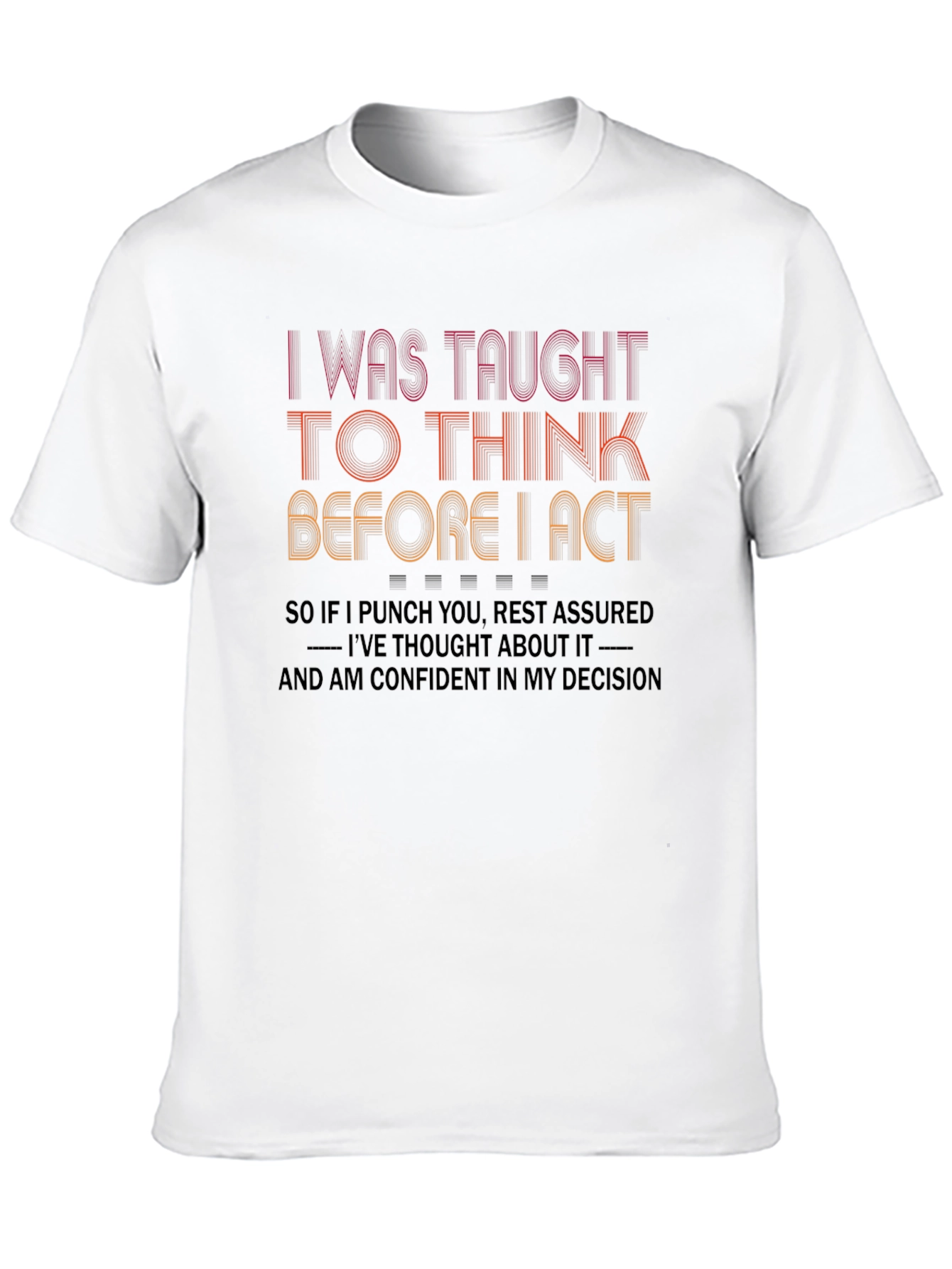 Think Before I Act Graphic T-Shirt