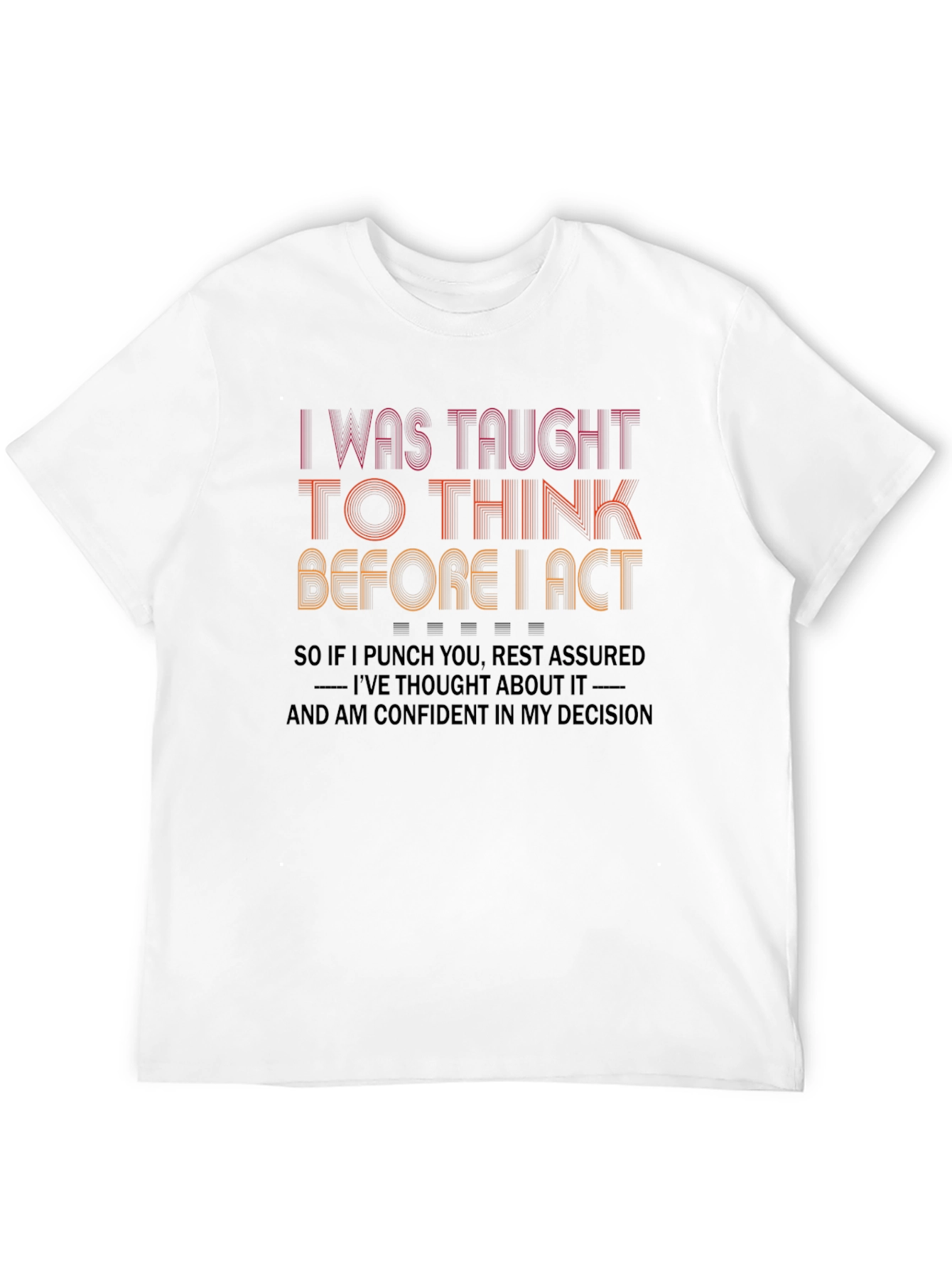 Think Before I Act Graphic T-Shirt