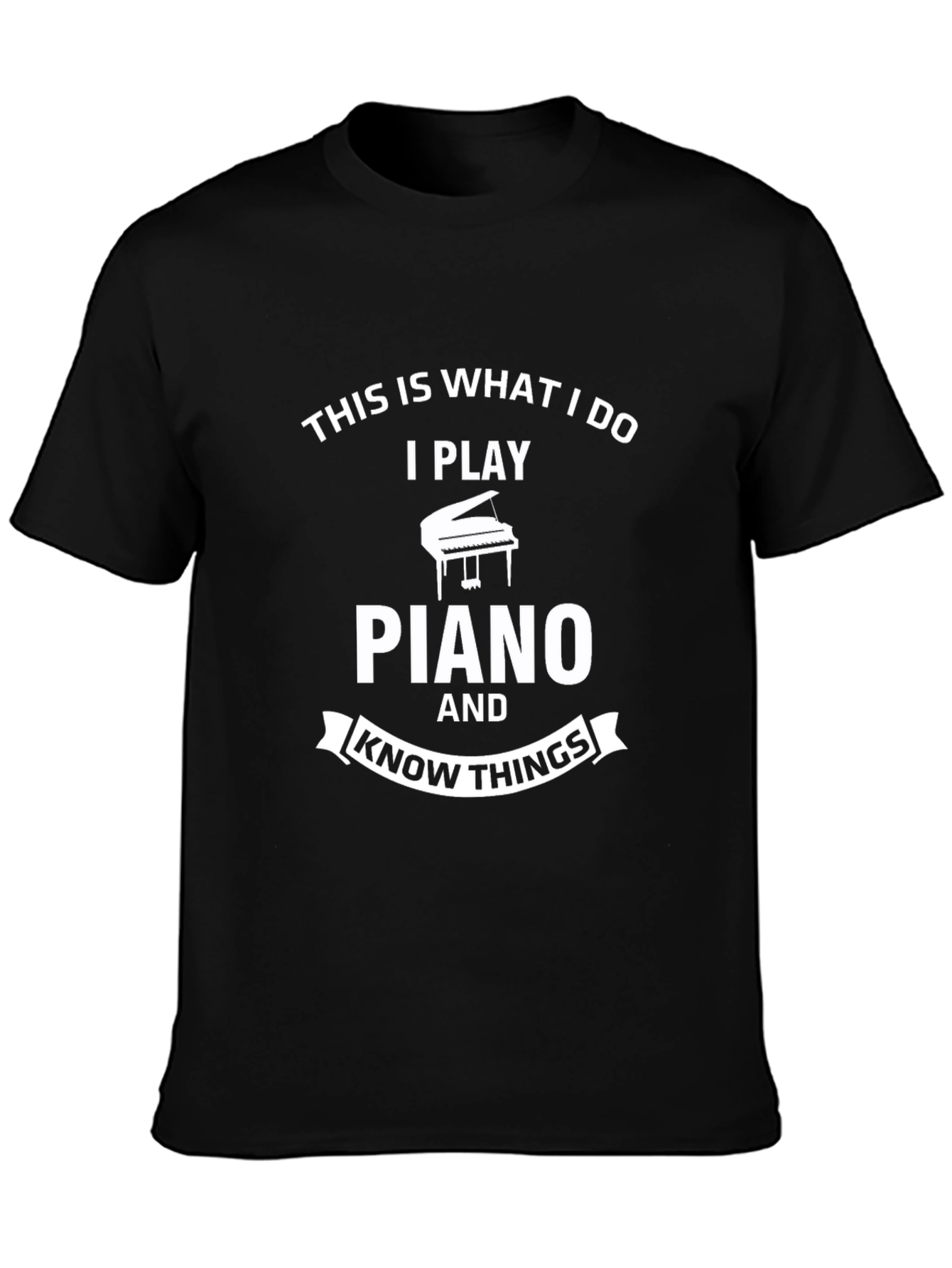 Piano Player T-Shirt: This is What I Do