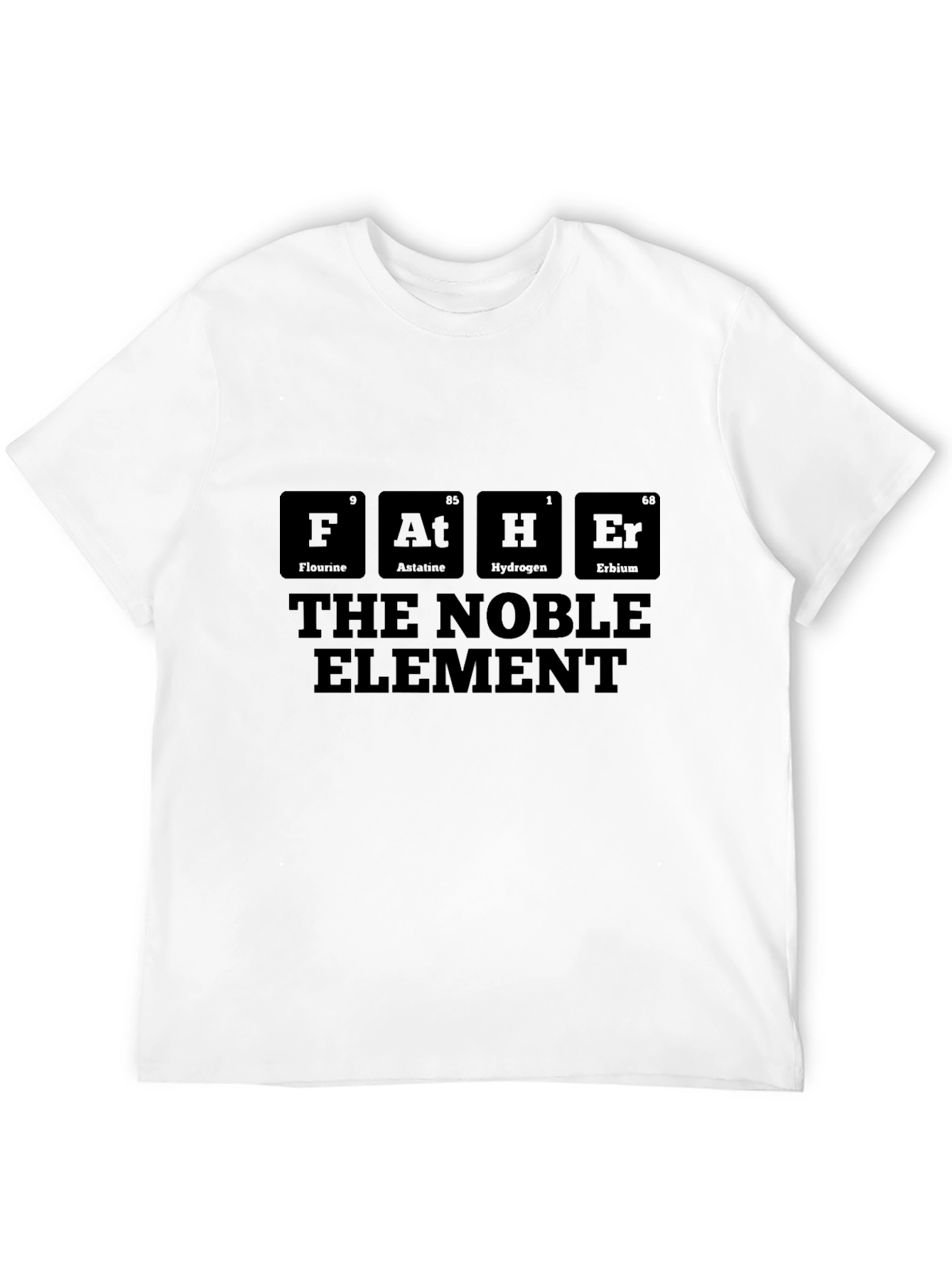 The Noble Element Father T-Shirt