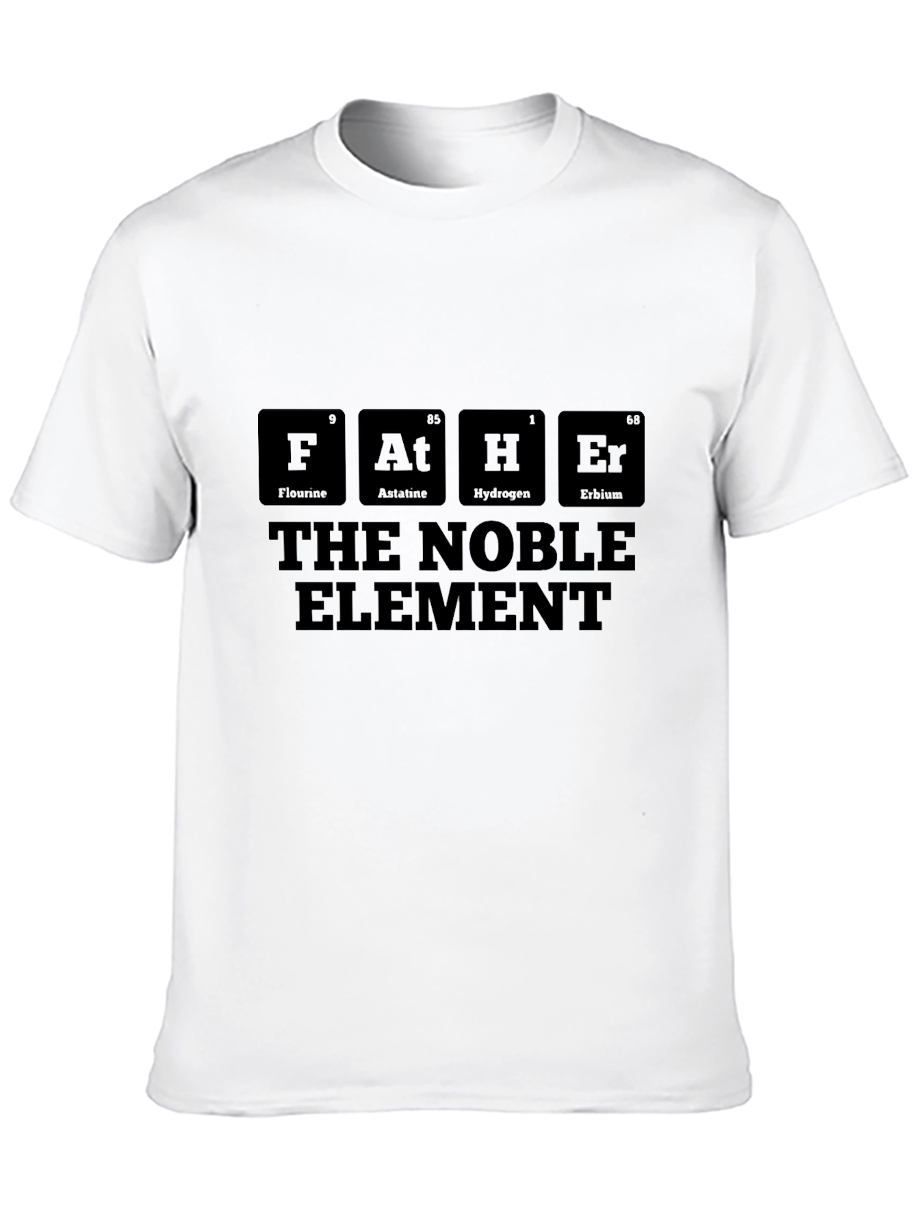 The Noble Element Father T-Shirt