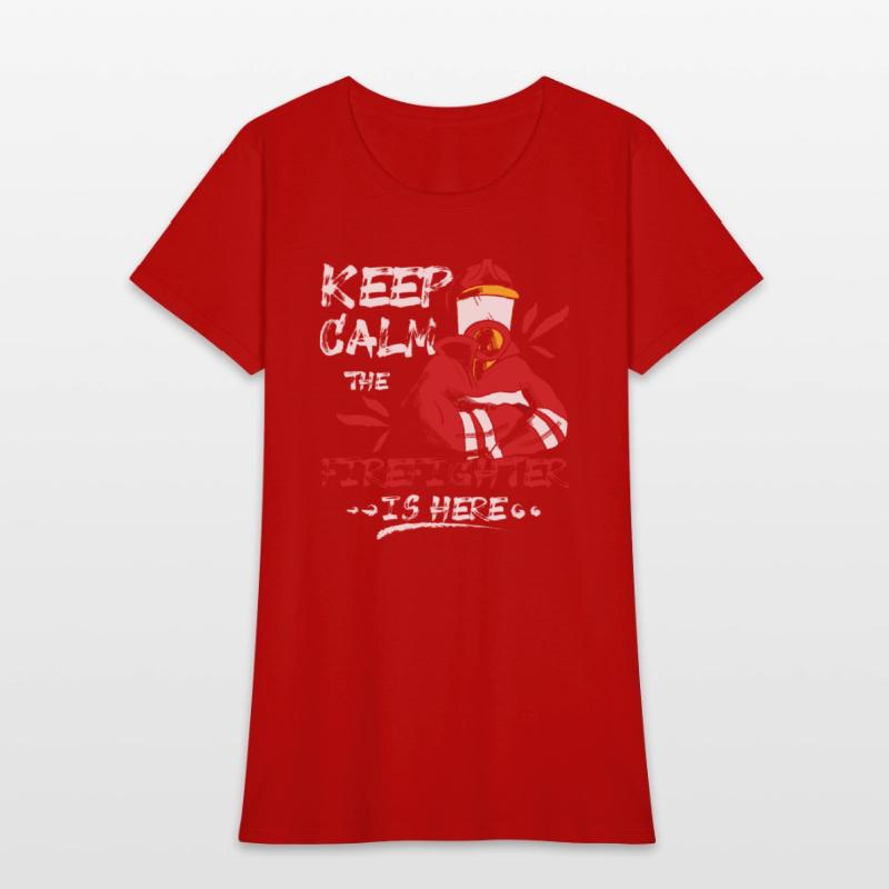 Keep calm the firefighter is here