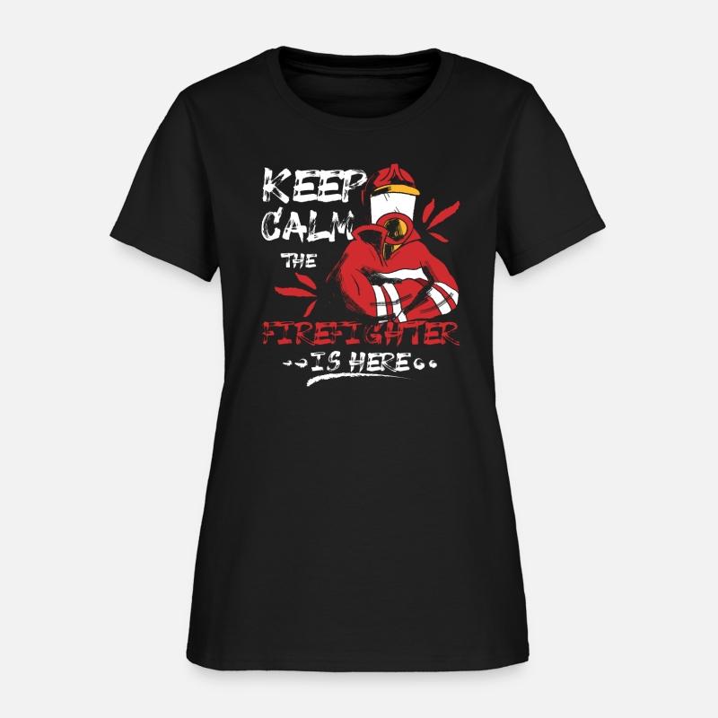 Keep calm the firefighter is here