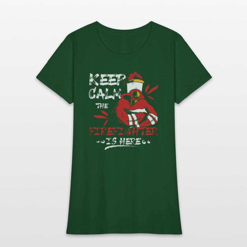 Keep calm the firefighter is here