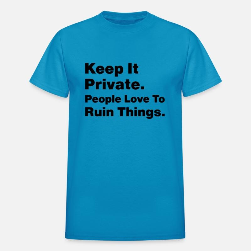 KEEP IT PRIVATE PEOPLE LLOVE TO RUN THINGS