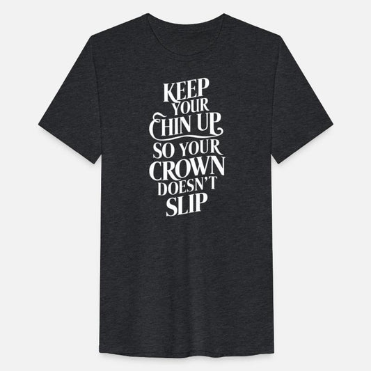 Keep Your Chin Up So Your Crown Doesn't Slip