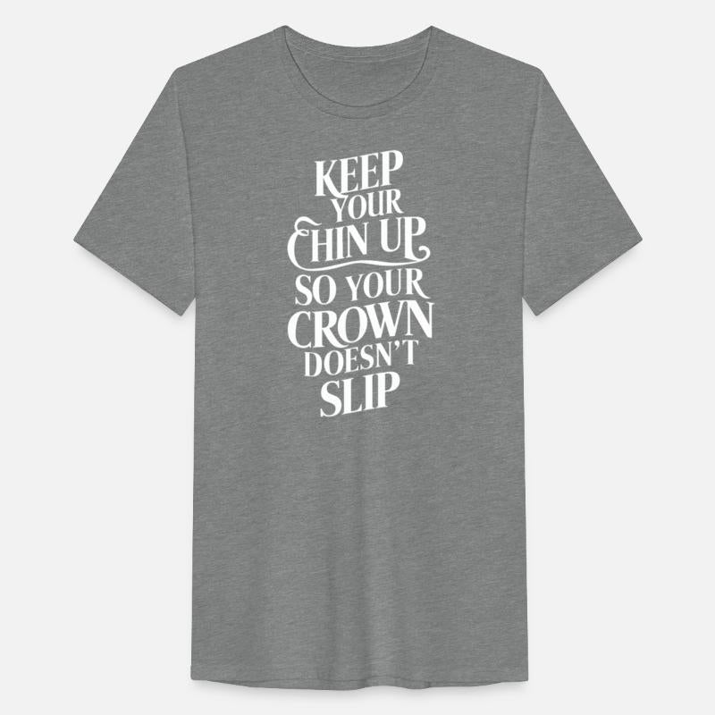 Keep Your Chin Up So Your Crown Doesn't Slip