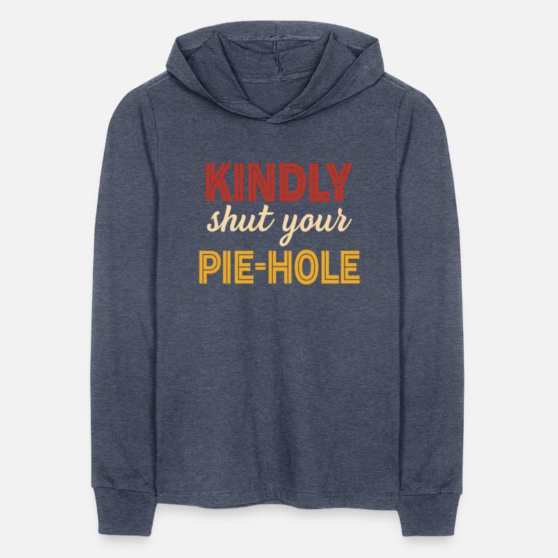 Kindly Shut Your Pie-Hole