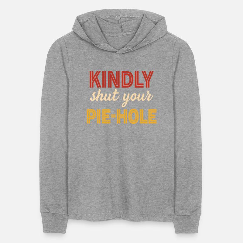 Kindly Shut Your Pie-Hole