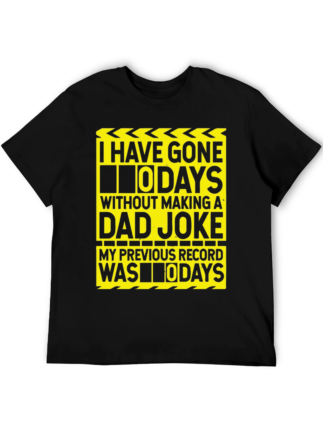 Funny Dad Joke T-Shirt: I Have Gone 0 Days