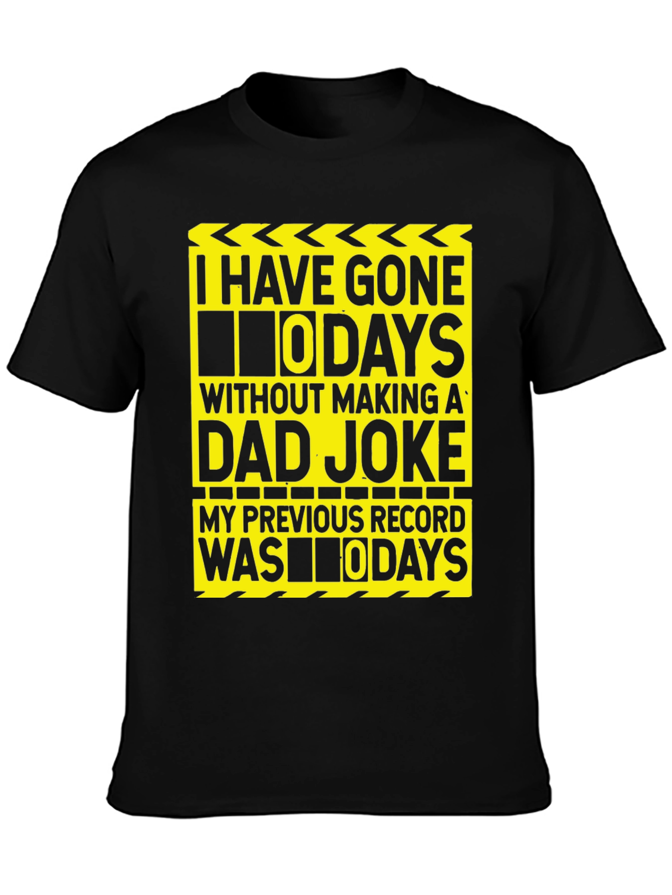 Funny Dad Joke T-Shirt: I Have Gone 0 Days