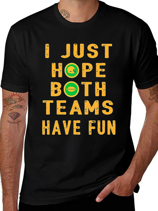 I Just Hope Both Teams Have Fun Football T-Shirt