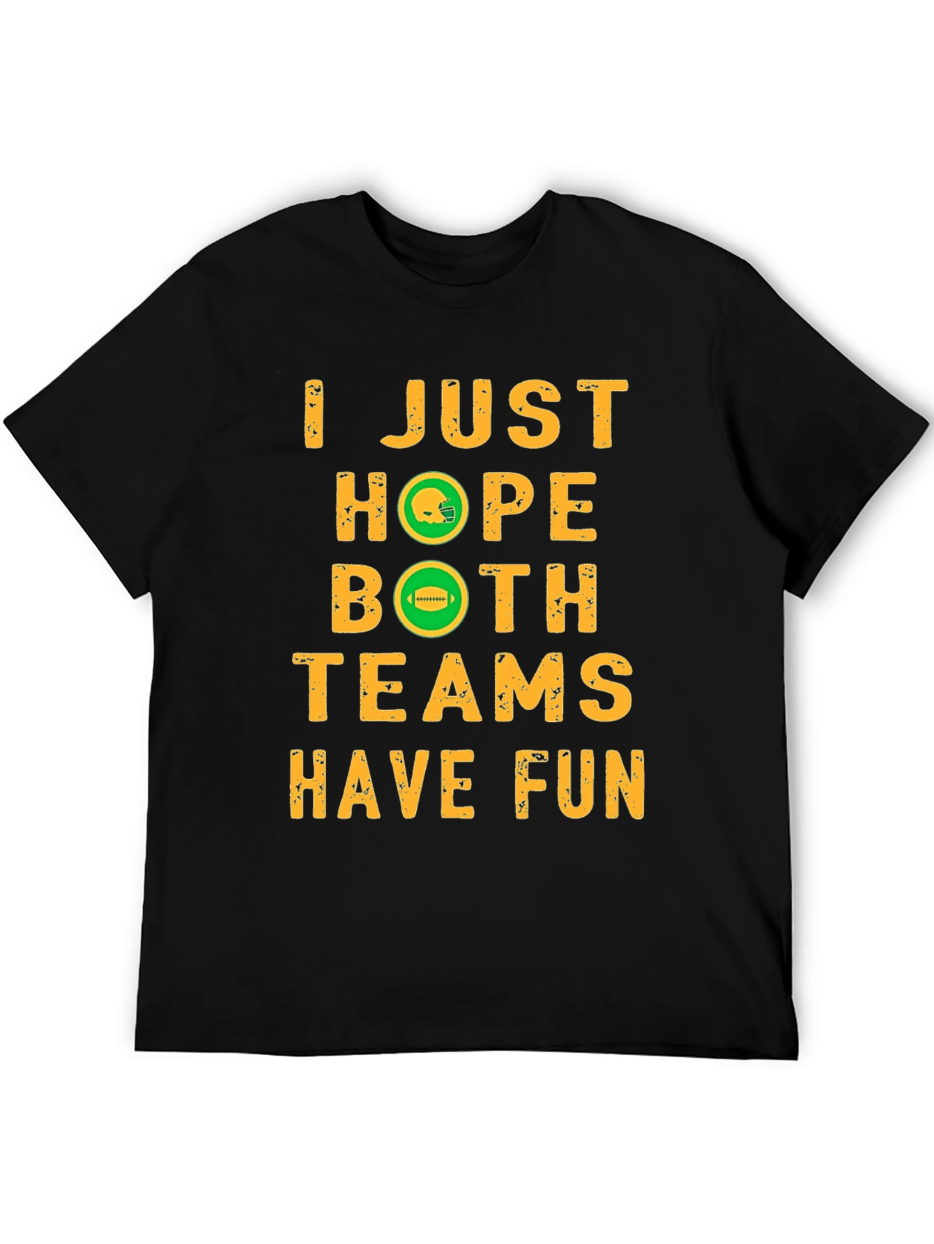 I Just Hope Both Teams Have Fun Football T-Shirt