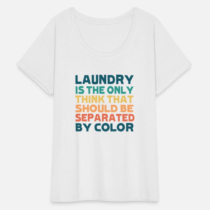 Laundry The Only Thing Separated By Color Retro