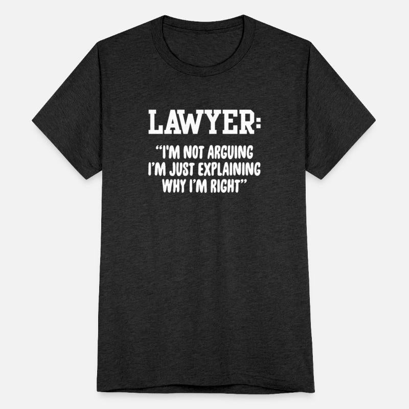 Lawyer I'm Not Arguing I'm Just Explaining Why