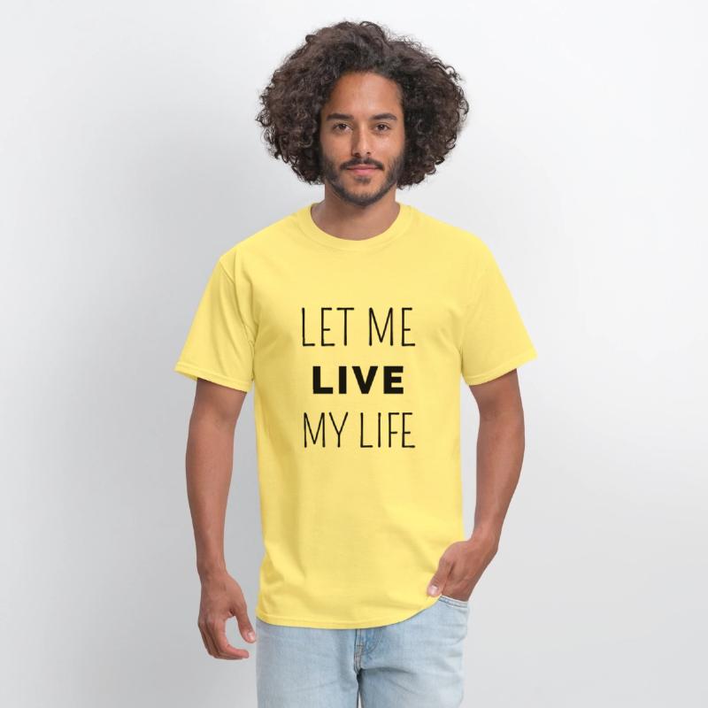 Let me live my life, freedom humor