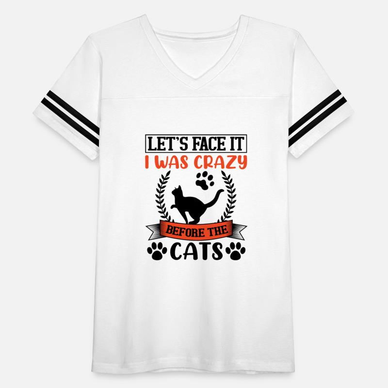 Let s Face It I was Crazy Before The Cats