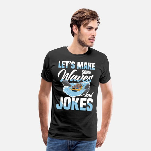 Let's Make Some Waves And Jokes Rafting Adventure