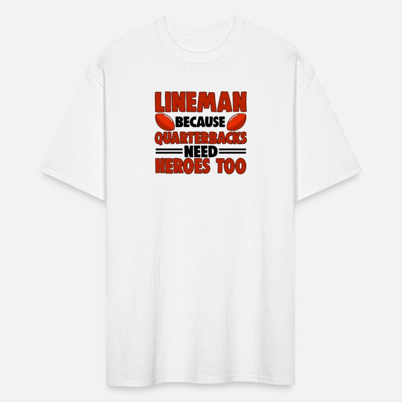 Lineman Because Quarterbacks Needs Heroes Too