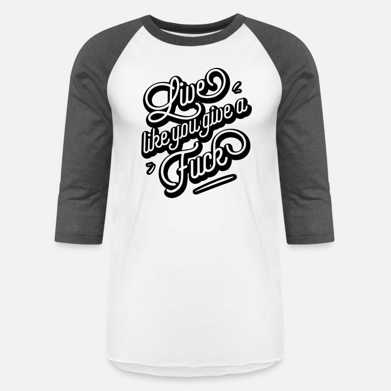 Live like you give a fuck