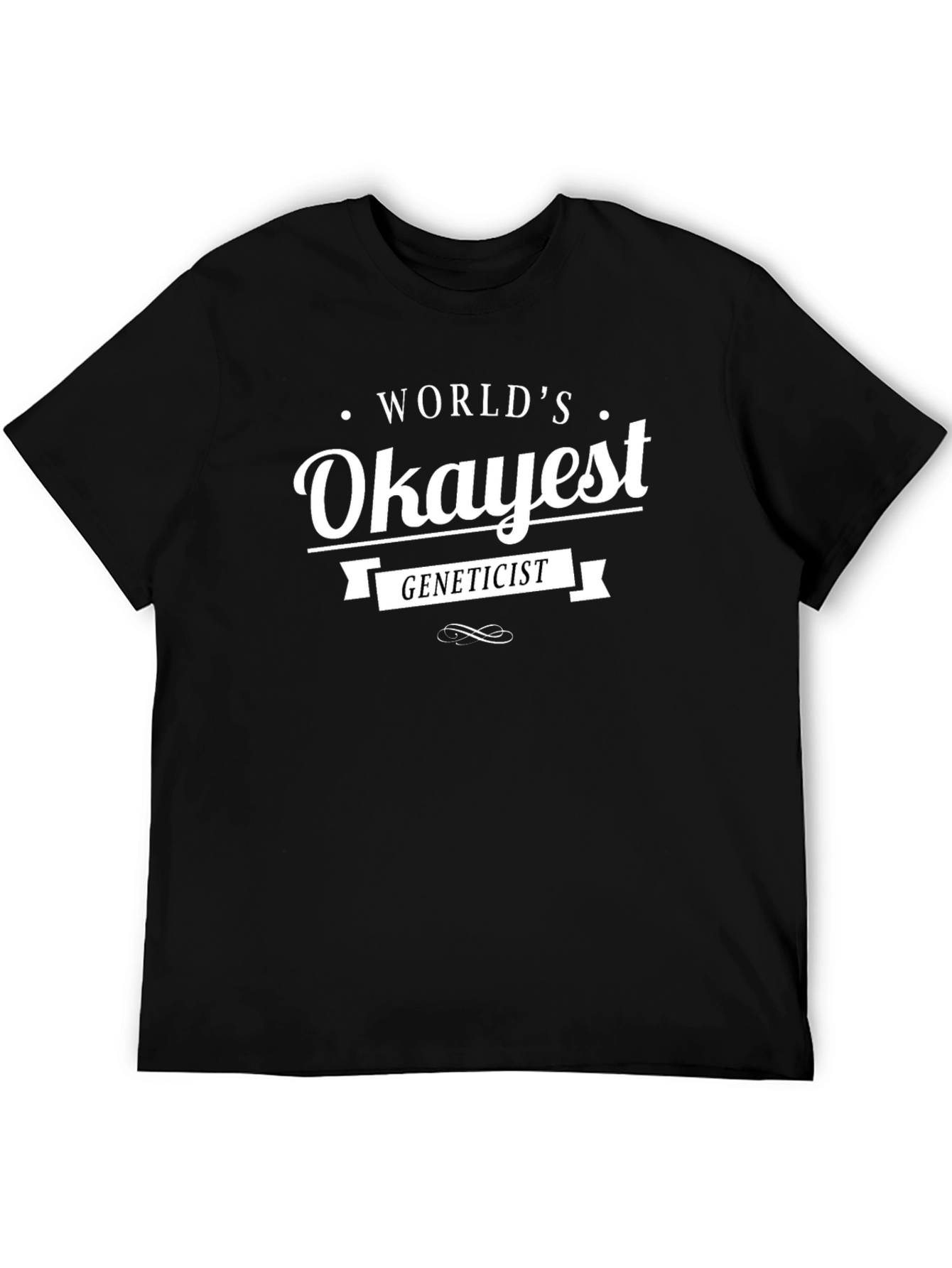 Worlds Okayest Geneticist Black Cotton T-Shirt